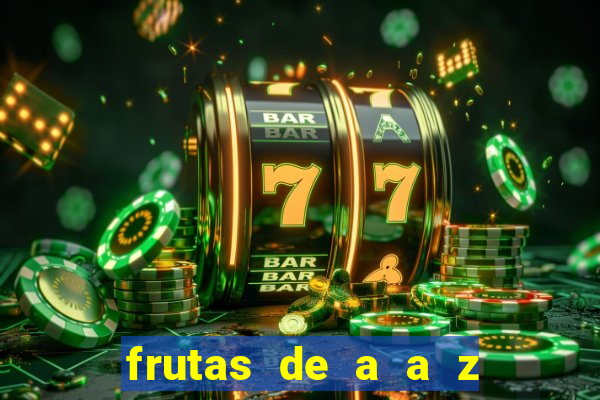 frutas de a a z frutas do cerrado de